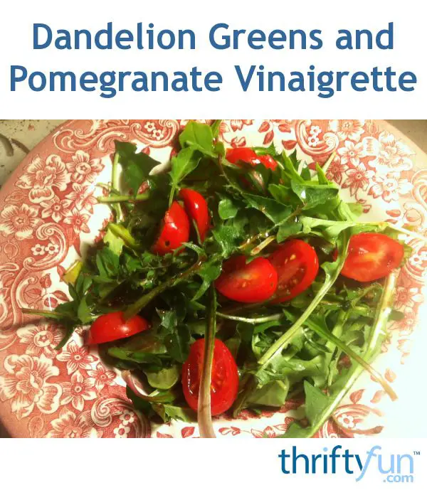 Dandelion Greens and Pomegranate Vinaigrette Recipe