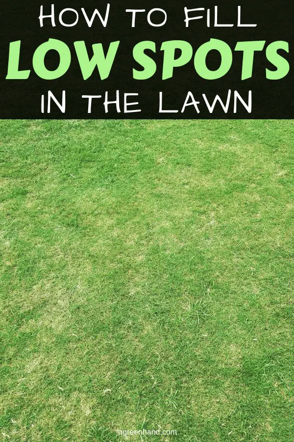 How To Fill Low Spots In The Lawn