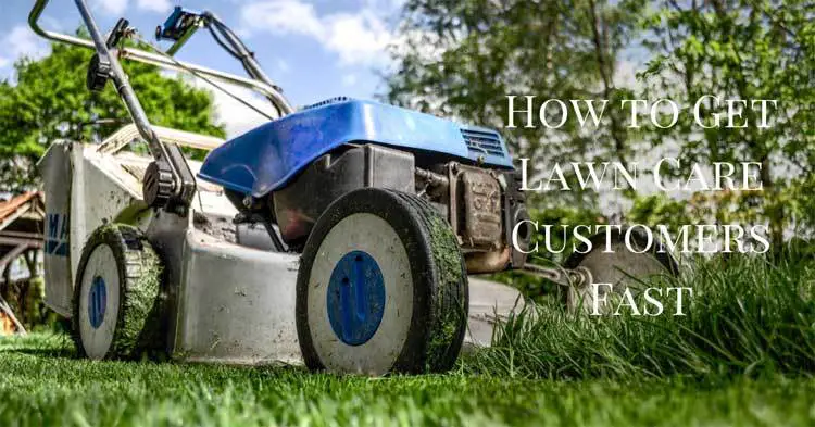 How to Get Lawn Care Customers Fast?