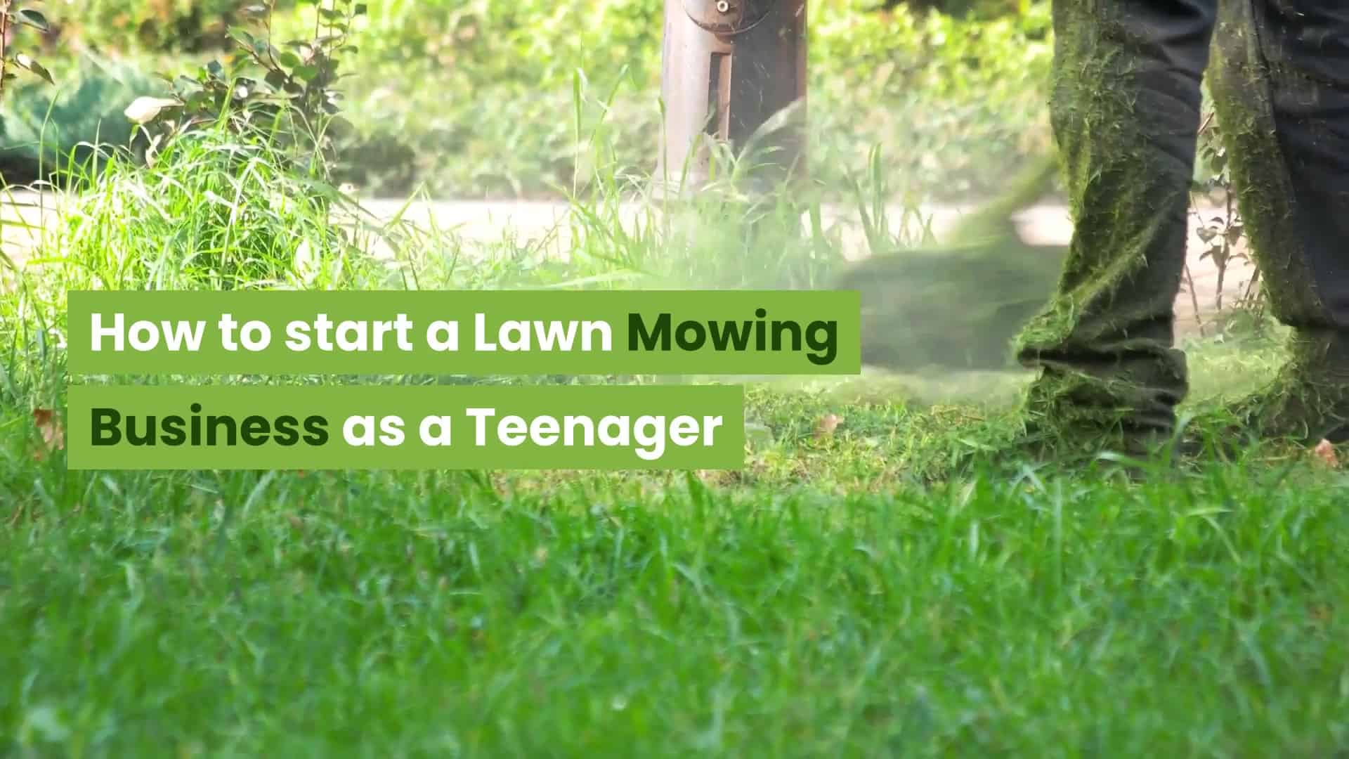 How To Start A Lawn Mowing Business As A Teenager