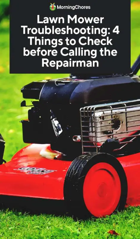 Lawn Mower Troubleshooting: 4 Things to Check before ...