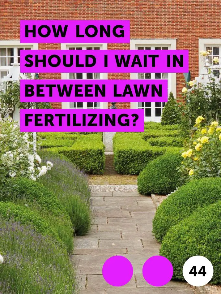 Learn How Long Should I Wait in Between Lawn Fertilizing ...
